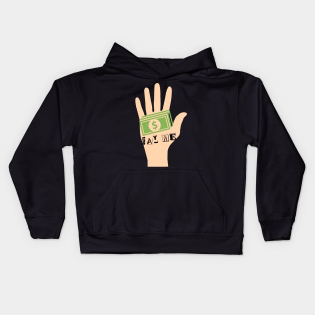 Money in my hand Kids Hoodie by payme